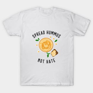 Spread Hummus Not Hate T-Shirt